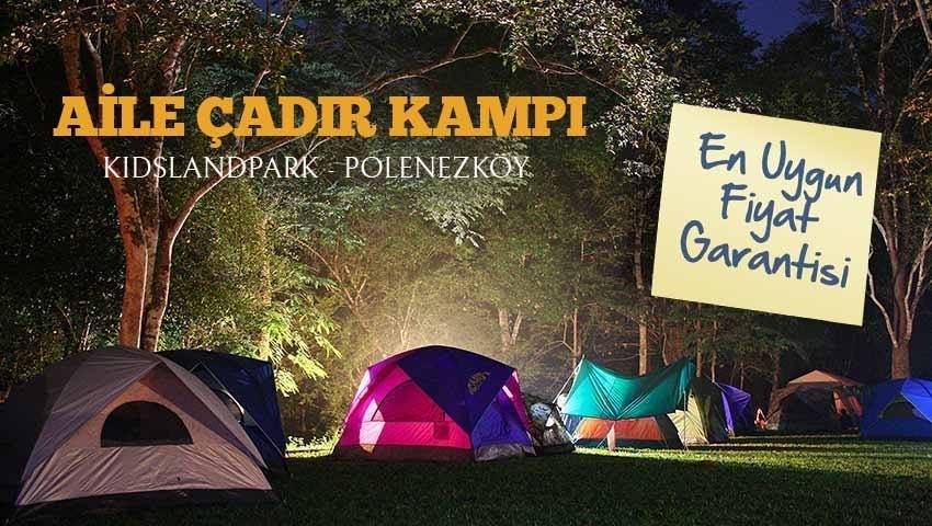 AİLE  ÇOCUK CADIR KAMPI  KURBAN BAYRAMI