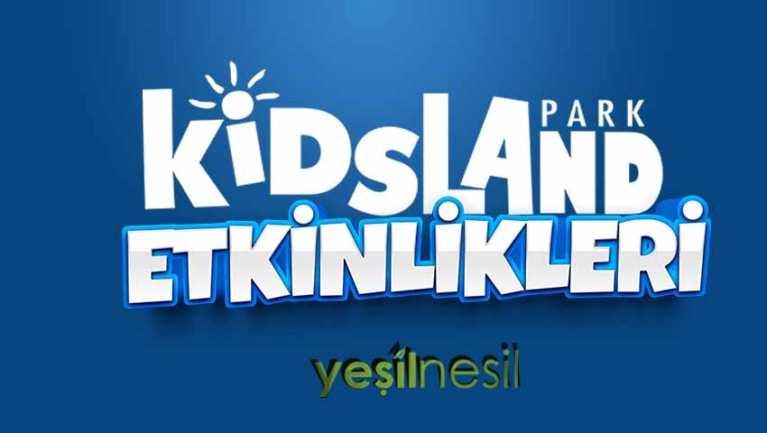 KIDSLANDPARK OKUL BAHAR FESTİVAL PROGRAMI