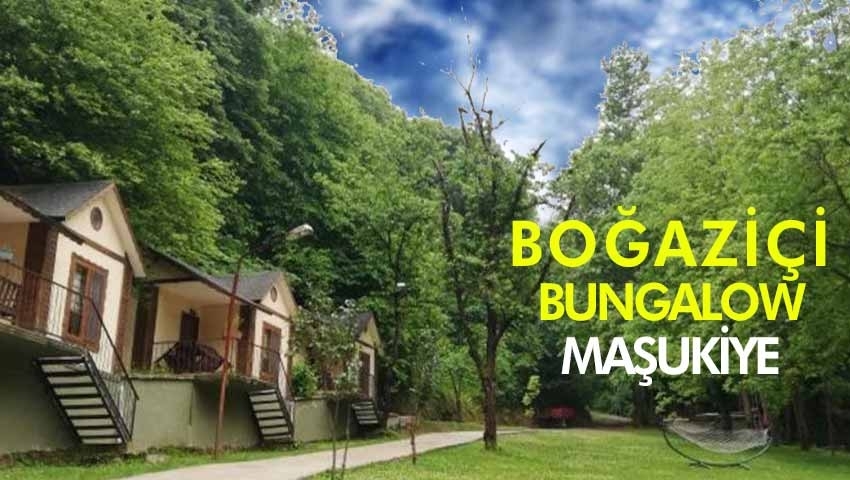 YILBAŞINA ÖZEL BOĞAZİÇİ BUNGALOW OTEL KAMPI MAŞUKİYE