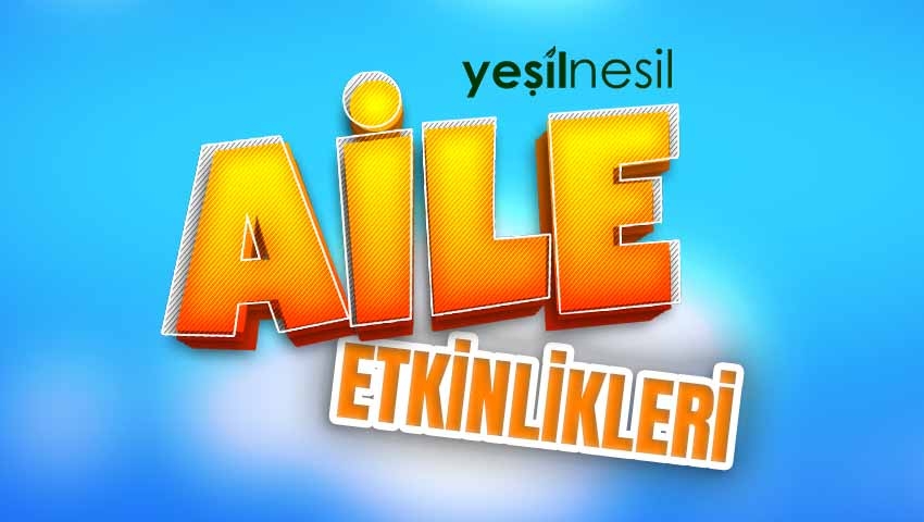 AİLE  ÇOCUK KAMPI  ETKİNLİKLERİ